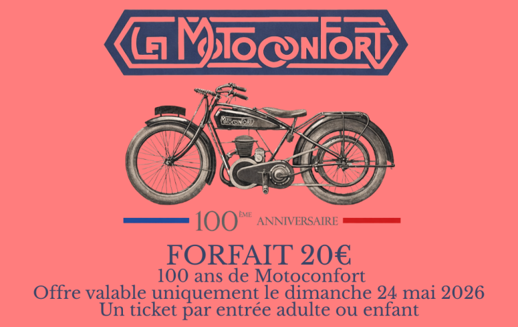 1 entrée – Forfait à 20€ – 100 ans Motoconfort – 24 mai 2026